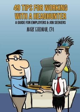portada 49 Tips For Working With A Headhunter: A Guide for Employers & Job Seekers 