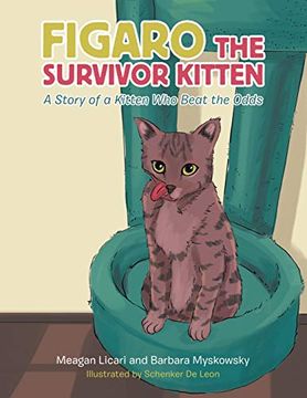 portada Figaro the Survivor Kitten: A Story of a Kitten who Beat the Odds (en Inglés)