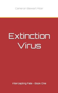 portada Intercepting Fate - Book One: Extinction Virus
