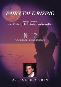 portada Fairy Tale Rising: A Unique Love Story: After Crashed JFK. Jr, Sasha, Carolyn and Me (Multilingual Edition)