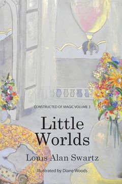 portada Little Worlds: Constructed of Magic: VOLUME 3 (en Inglés)