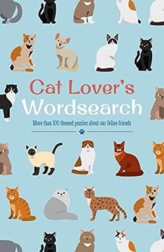portada Cat Lover'S Wordsearch: More Than 100 Themed Puzzles About our Feline Friends (Animal Lover'S Wordsearch, 10) (en Inglés)