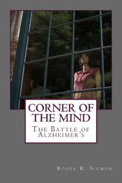 portada Corner of the Mind: The Battle of Alzheimer's (en Inglés)