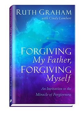portada Forgiving my Father, Forgiving Myself: An Invitation to the Miracle of Forgiveness 