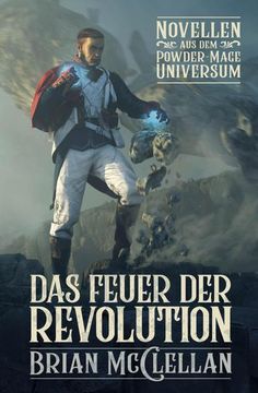 portada Novellen aus dem Powder-Mage-Universum: Das Feuer der Revolution (in German)