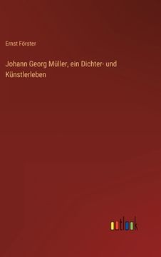 portada Johann Georg Müller, ein Dichter- und Künstlerleben (en Alemán)