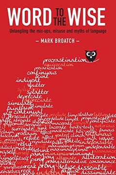 portada Word to the Wise: Untangling the Mix-Ups, Misuse and Myths of Language (en Inglés)