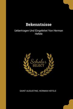 portada Bekenntnisse: Uebertragen und Eingeleitet von Herman Hefele (en Alemán)