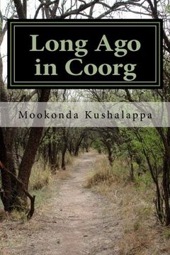 portada Long Ago in Coorg: (Kodagu in the Modern Era, since 1834) (A History of Kodagu) (Volume 1)