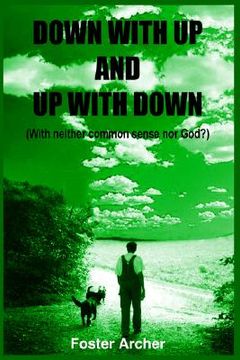 portada down with up and up with down: (with neither common sense nor god?) (en Inglés)