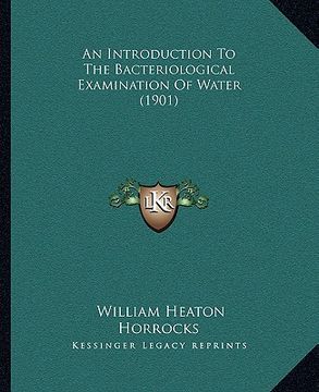 portada an introduction to the bacteriological examination of water an introduction to the bacteriological examination of water (1901) (1901) (en Inglés)