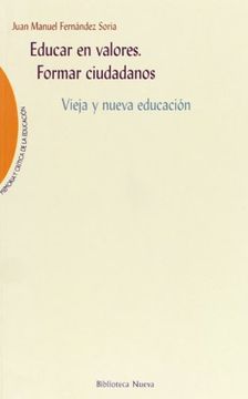 portada Educar en Valores, Formar Ciudadanos: Vieja y Nueva Educación (in Spanish)