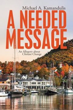 portada A Needed Message: An Allegory About Climate Change (en Inglés)