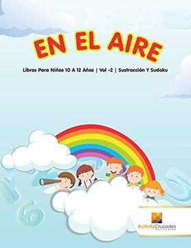 portada En el Aire: Libros Para Niños 10 a 12 Años | vol -2 | Sustracción y Sudoku (in Spanish)