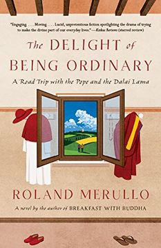 portada The Delight of Being Ordinary: A Road Trip With the Pope and the Dalai Lama (Vintage Contemporaries) 