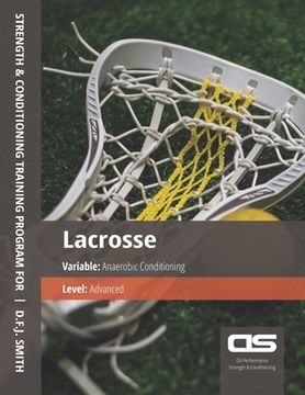 portada DS Performance - Strength & Conditioning Training Program for Lacrosse, Anaerobic, Advanced (en Inglés)