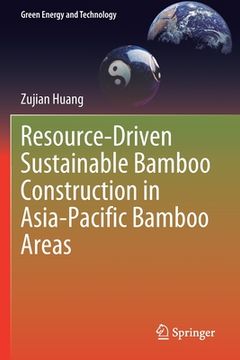 portada Resource-Driven Sustainable Bamboo Construction in Asia-Pacific Bamboo Areas (en Inglés)