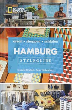 portada Styleguide Hamburg: Die Stadt Erleben mit dem Hamburg-Reiseführer zu Essen, Ausgehen und Mode. Highlights in Hamburg für den Perfekten Urlaub für Genießer mit National Geographic. (en Alemán)