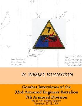 portada Combat Interviews of 33rd Armored Engineer Battalion, 7th Armored Division: The St. Vith Salient, Belgium, December 17-23, 1944 (in English)