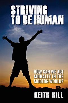 portada Striving to be Human: How can we be Moral in the Modern World? (in English)