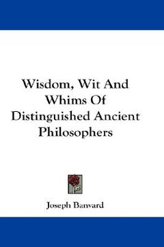 portada wisdom, wit and whims of distinguished ancient philosophers (in English)