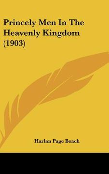 portada princely men in the heavenly kingdom (1903) (en Inglés)