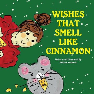portada Wishes That Smell Like Cinnamon - Christmas Book & Gift for Kids (en Inglés)