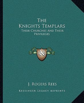 portada the knights templars: their churches and their privileges