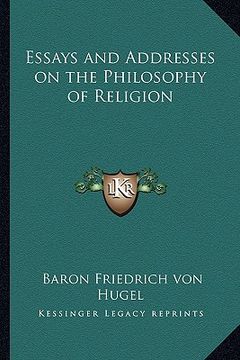 portada essays and addresses on the philosophy of religion (en Inglés)