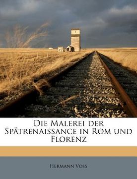 portada Die Malerei Der Spatrenaissance in ROM Und Florenz (in German)