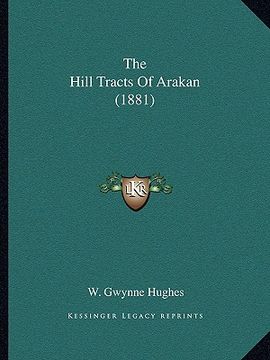 portada the hill tracts of arakan (1881) (en Inglés)