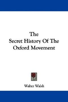 portada the secret history of the oxford movement