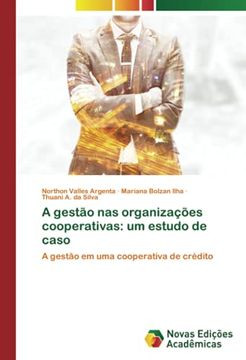 portada A Gestão nas Organizações Cooperativas: Um Estudo de Caso: A Gestão em uma Cooperativa de Crédito (in Portuguese)