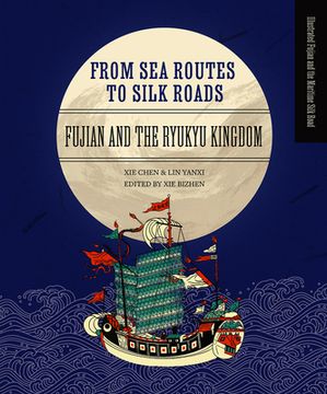 portada From Sea Routes to Silk Roads: Fujian and the Ryukyu Kingdom (en Inglés)