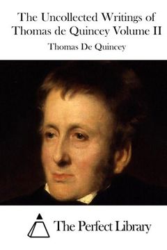 portada The Uncollected Writings of Thomas de Quincey Volume II (Perfect Library)