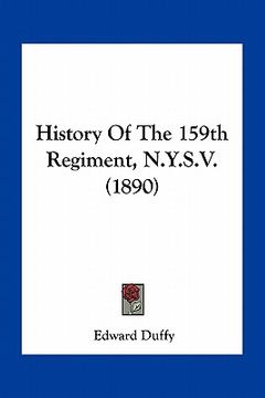 portada history of the 159th regiment, n.y.s.v. (1890) (en Inglés)