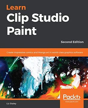 portada Learn Clip Studio Paint: Create Impressive Comics and Manga art in World-Class Graphics Software, 2nd Edition (en Inglés)