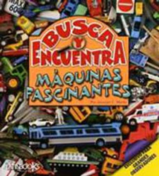 portada busca y encuentra - maquinas fascinantes (in Spanish)