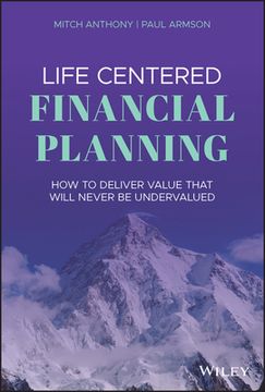 portada Life-Centered Financial Planning: How to Deliver Value That Will Never be Undervalued (in English)