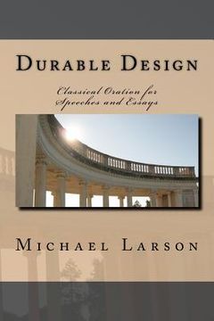 portada durable design: classical oration for speeches and essays (en Inglés)