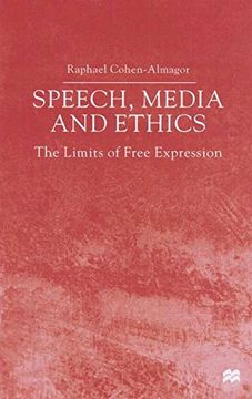 portada Speech, Media and Ethics: The Limits of Free Expression