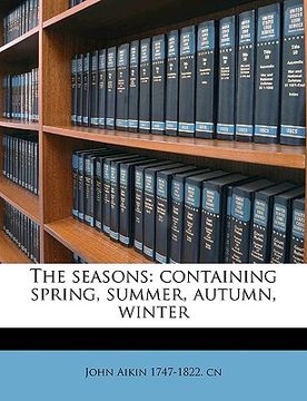 portada the seasons: containing spring, summer, autumn, winter (en Inglés)