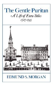 portada the gentle puritan: a life of ezra stiles 1727-1795 (en Inglés)