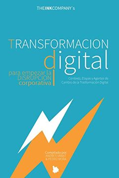 portada Transformacion Digital Para Empezar la Disrupcion Corporativa: Contexto, Etapas y Agentes de Cambio de la Transformación Digital: 1