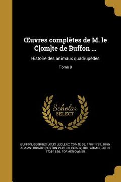 portada OEuvres complètes de M. le C[om]te de Buffon ...: Histoire des animaux quadrupèdes; Tome 8 (in French)