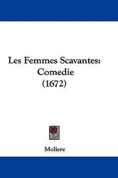 portada les femmes scavantes: comedie (1672) (in English)