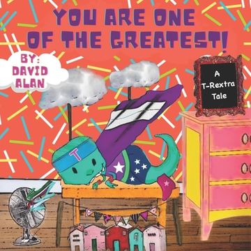 portada You Are One of The Greatest!: A T-Rextra Tale (en Inglés)