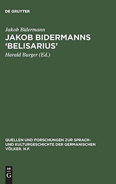 portada Jakob Bidermanns 'belisarius' (Quellen und Forschungen zur Sprach- und Kulturgeschichte Der) 
