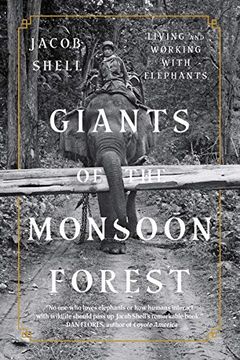 portada Giants of the Monsoon Forest: Living and Working With Elephants 