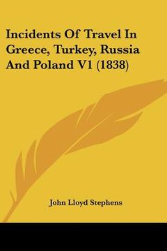 portada incidents of travel in greece, turkey, russia and poland v1 (1838)